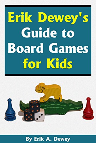 Cover of Erik Dewey's Guide to Board Games for Kids by Erik A. Dewey